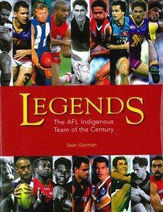 Legends: The AFL Indigenous Team of the Century, Sean Gorman, Aboriginal Studies Press