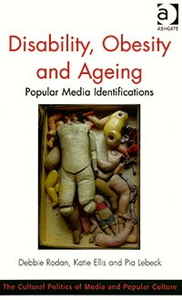 Dr Katie Ellis, contributor to Disability, Obesity and Ageing, Ashgate Publishing, 2014
